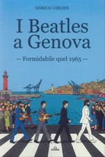I Beatles a Genova - Formidabile Quel 1965 - - [De Ferrari Editore]