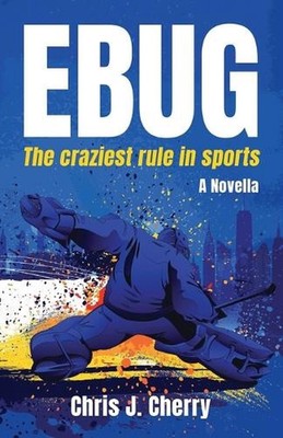 Ebug: The craziest rule in sports by Chris J. Cherry Paperback Book