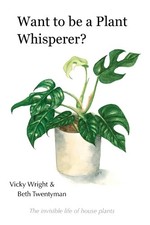 Vicky Wright Want to be a Plant Whisperer (Paperback)