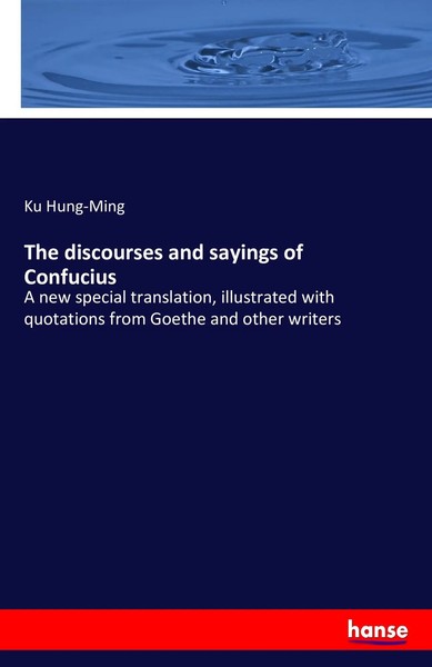 Ku Hung-Ming | The Discourses And Sayings Of Confucius | Taschenbuch | Englisch-image