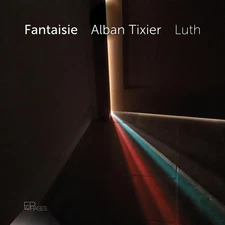 Alban Tixier Alban Tixier: Fantaisie (CD) Album