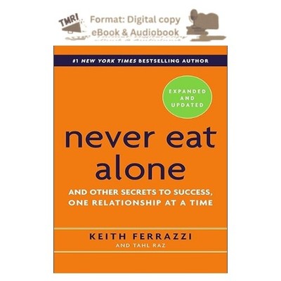 Never Eat Alone, Expanded and Updated: And Other Secr, Keith Ferrazzi 2014
