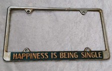 Vintage USA Happiness is Being Single Novelty License Plate Frame METAL 