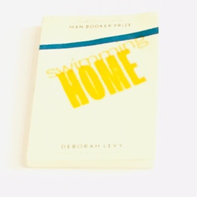 Swimming Home by Deborah Levy Book