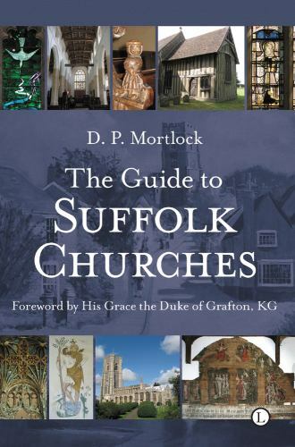 Guide to Suffolk Churches by D. P. Mortlock (2009, Trade Paperback)