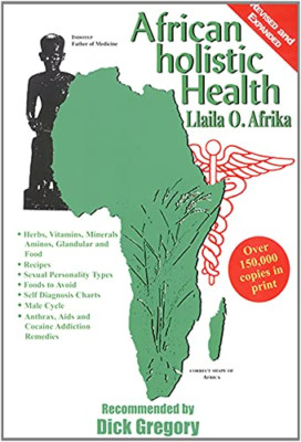 African Holistic Health - Paperback NEW Llaila O. Afrik 2012-02-16
