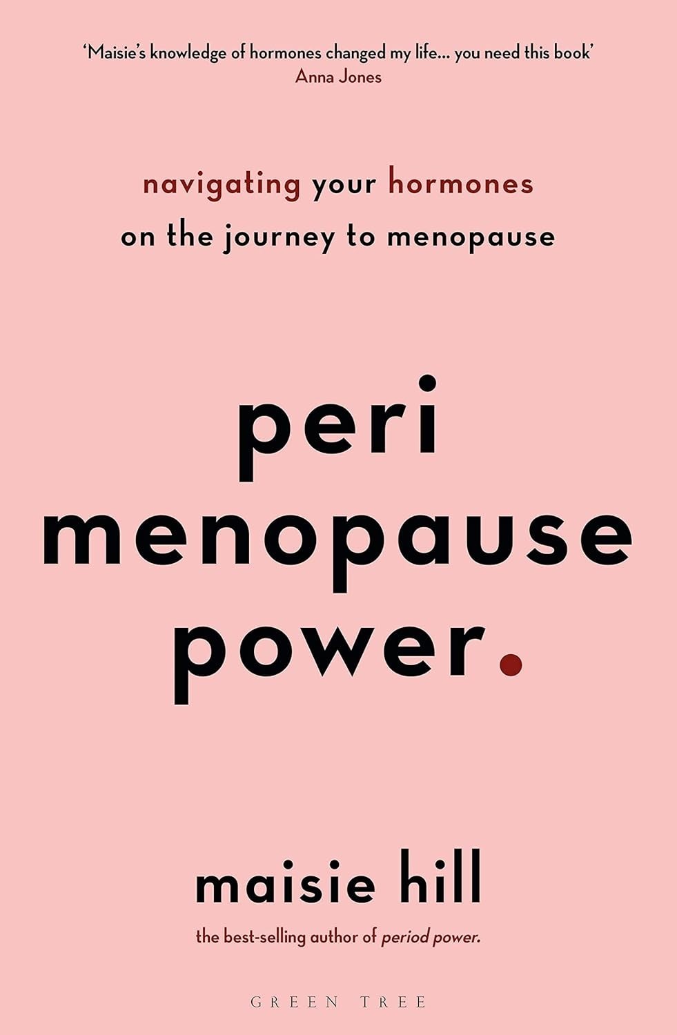 Perimenopause Power Navigating your hormones on the journey by Maisie Hill