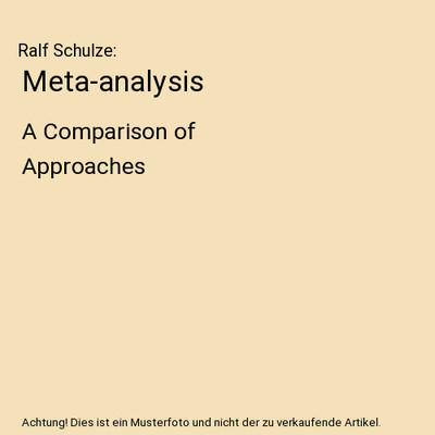 Meta-analysis: A Comparison of Approaches, Ralf Schulze