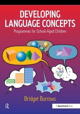 Developing Language Concepts: Programmes for School-Aged Children by Bridget Bur