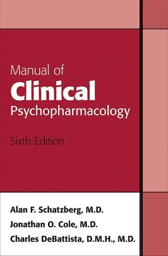 Manual of Clinical Psychopharmacology by AlanF Schatzberg (2007)