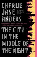 The City In The Middle Of The Night | Charlie Jane Anders | Englisch | Buch