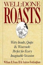 Well-Done Roasts: Witty Insults, Quip- Andrew...