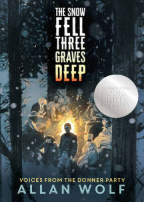The Snow Fell Three Graves Deep: Voices from the Donner Party - Hardcover - GOOD