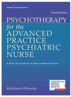 Psychotherapy for the Advanced Practice Psychiatric Nurse:  A How-To Guide for