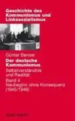 Günter Benser | Der deutsche Kommunismus. Selbstverständnis und Realität /...