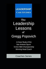 The Leadership Lessons of Gregg Popovich: A Case Study on the Sa