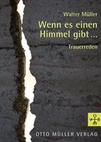Wenn Es Einen Himmel Gibt... Trauerreden Walter Müller Buch 253 S. Deutsch 2015