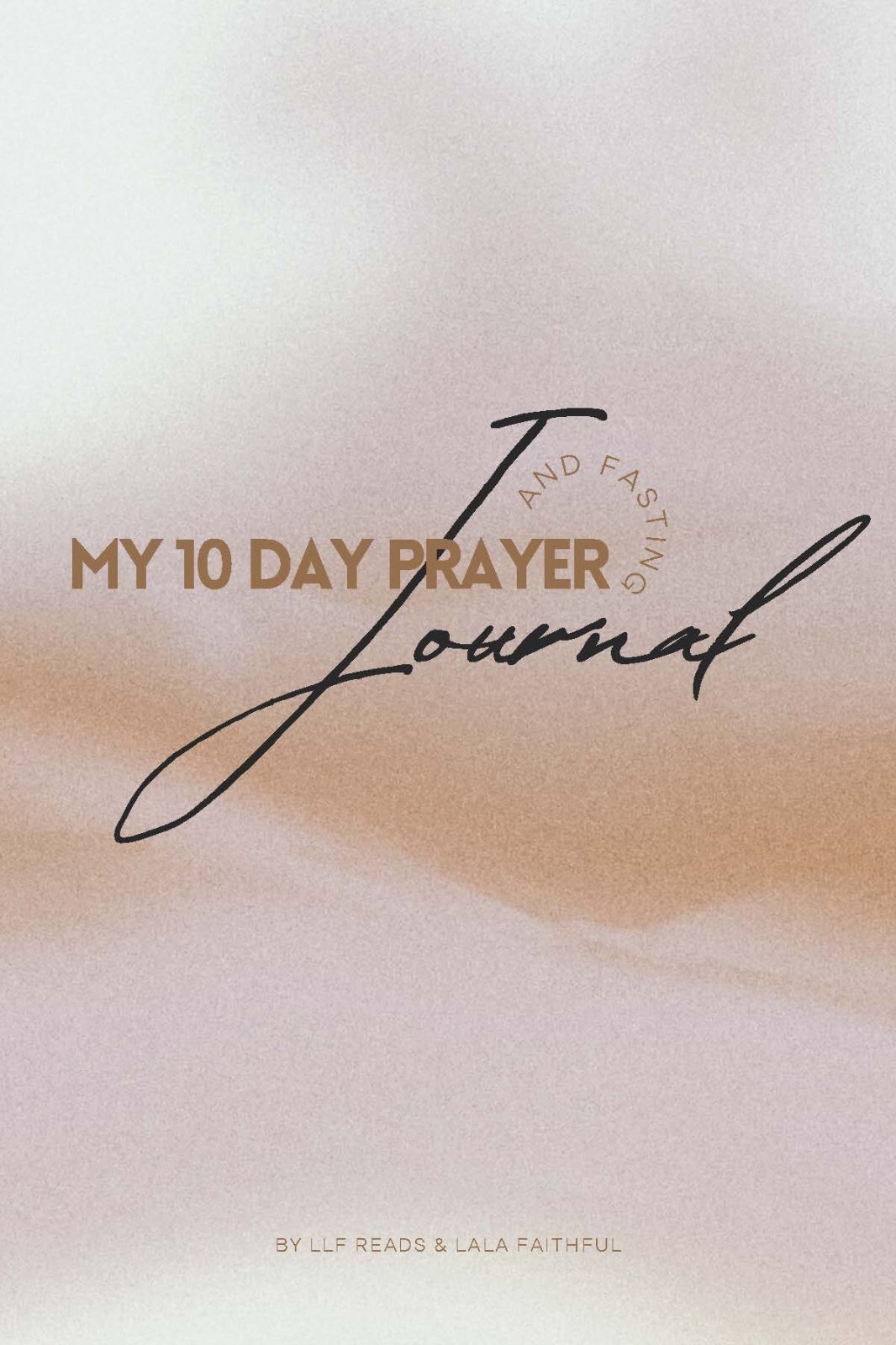 Prayer Journal - MY 10 DAY PRAYER & FASTING JOURNAL