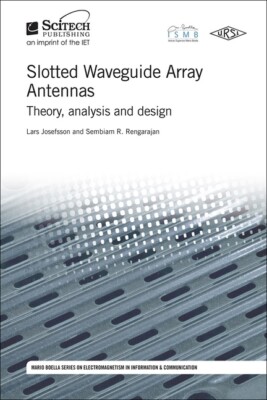 Slotted Waveguide Array Antennas: Theory, Analysis And Design