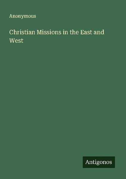 Christian Missions In The East And West Anonymous-image