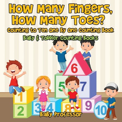 Baby | How Many Fingers, How Many Toes? Counting to Ten One by One Counting...