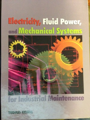 Electricity, Fluid Power, and Mechanical Systems for Industrial Maintenance ...