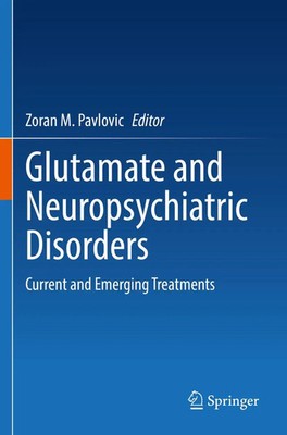 Glutamate and Neuropsychiatric Disorders | Zoran M. Pavlovic | Taschenbuch