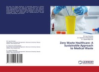 Zero Waste Healthcare: A Sustainable Approach To Medical Waste Banerjee (U. A.)