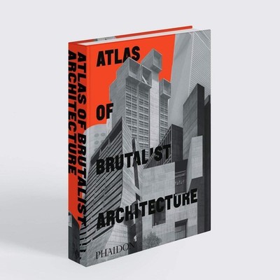 Atlas of Brutalist Architecture | Phaidon Editors | englisch