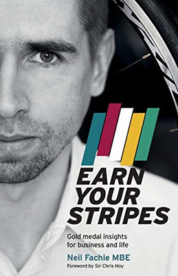 Earn Your Stripes: Gold medal insights for business and life