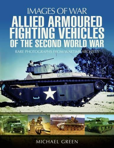Allied Armoured Fighting Vehicles of the Second World War - 9781473872370
