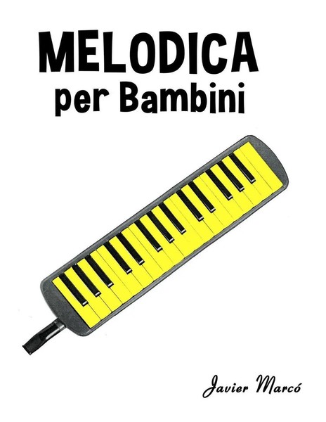 Melodica Per Bambini Javier Marcó Taschenbuch Spartiti Per Bambini Italienisch-image