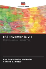 (R)inventer la vie by Ana Paula Parise Malavolta Paperback Book