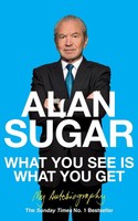 What You See Is What You Get My Autobiography Alan Sugar Taschenbuch Englisch