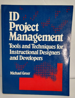 ID PROJECT MANAGEMENT TOOLS & TECHNIQUES Designers Developers Greer 1994