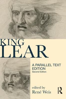 King Lear: Parallel Text Edition by Weis, Rene