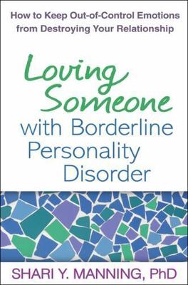 Loving Someone with Borderline Personality Disorder: How to Keep Out-of-C - GOOD