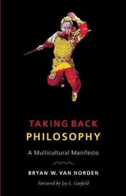 Taking Back Philosophy by Bryan W. Van Norden PAPERBACK 9780231184373