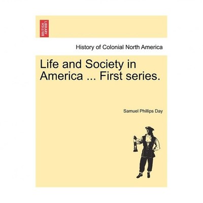 Life and Society in America ... First Series.