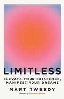 Limitless Elevate Your Existence, Manifest Your Dreams Mart Tweedy Taschenbuch