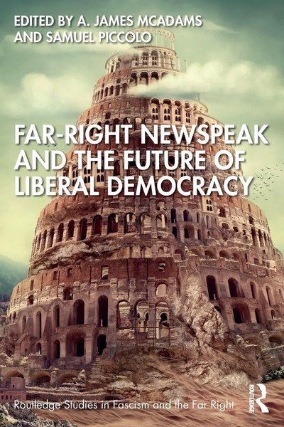 Far-Right Newspeak And The Future Of Liberal Democracy A. James Mcadams (U. A.)-image