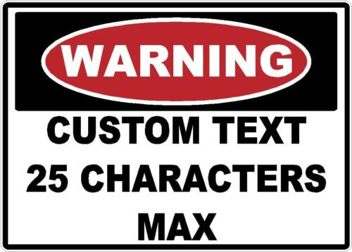 WARNING CUSTOM TEXT 25 CHARACTERS MAX SAFETY DECAL STICKER OSHA CONSTRUCTION - Picture 1 of 1