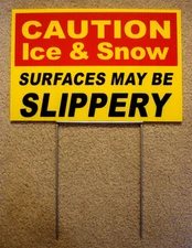 CAUTION - ICE & SNOW SLIPPERY  8" x12" Plastic Coroplast Sign with Stake