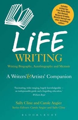 Life Writing: A Writers' and Artists' Companion by Sally Cline: New