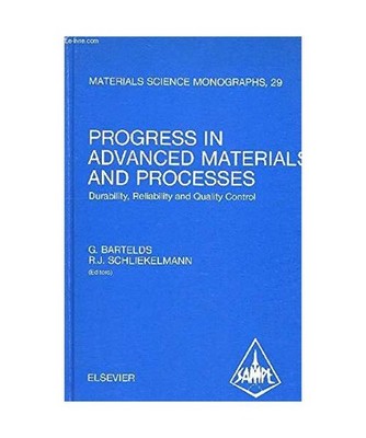 Progress in Advanced Materials and Processes: Durability, Reliability and Qualit