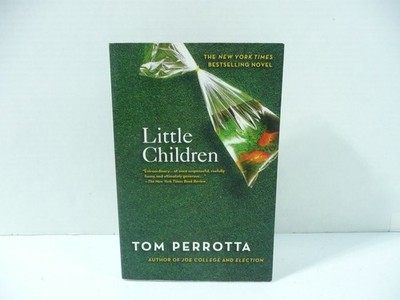 Little Children : A Novel by Tom Perrotta (2005, Trade Paperback) Very Good