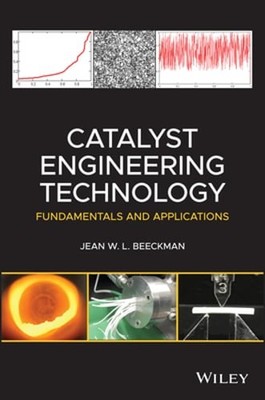 Catalyst Engineering Technology: Fundamentals and Applications by Beeckman: Used