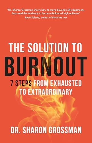 The Solution to Burnout: 7 steps from exhausted to extraordinary by Dr Sharon G - Image 4