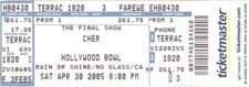 CHER 2005 LIVING PROOF - FAREWELL TOUR UNUSED FINAL SHOW HOLLYWOOD BOWL TICKET