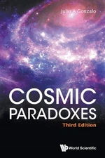 Cosmic Paradoxes (third Edition): 3rd Edition by JulioA Gonzalo